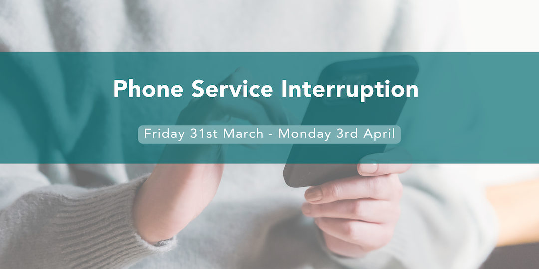Maintenance banner with the words phone service interruption 31st March to 3rd April 2023